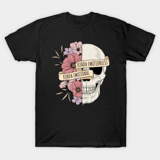 Kinda Emotionless Kinda Emotional Skull T-Shirt